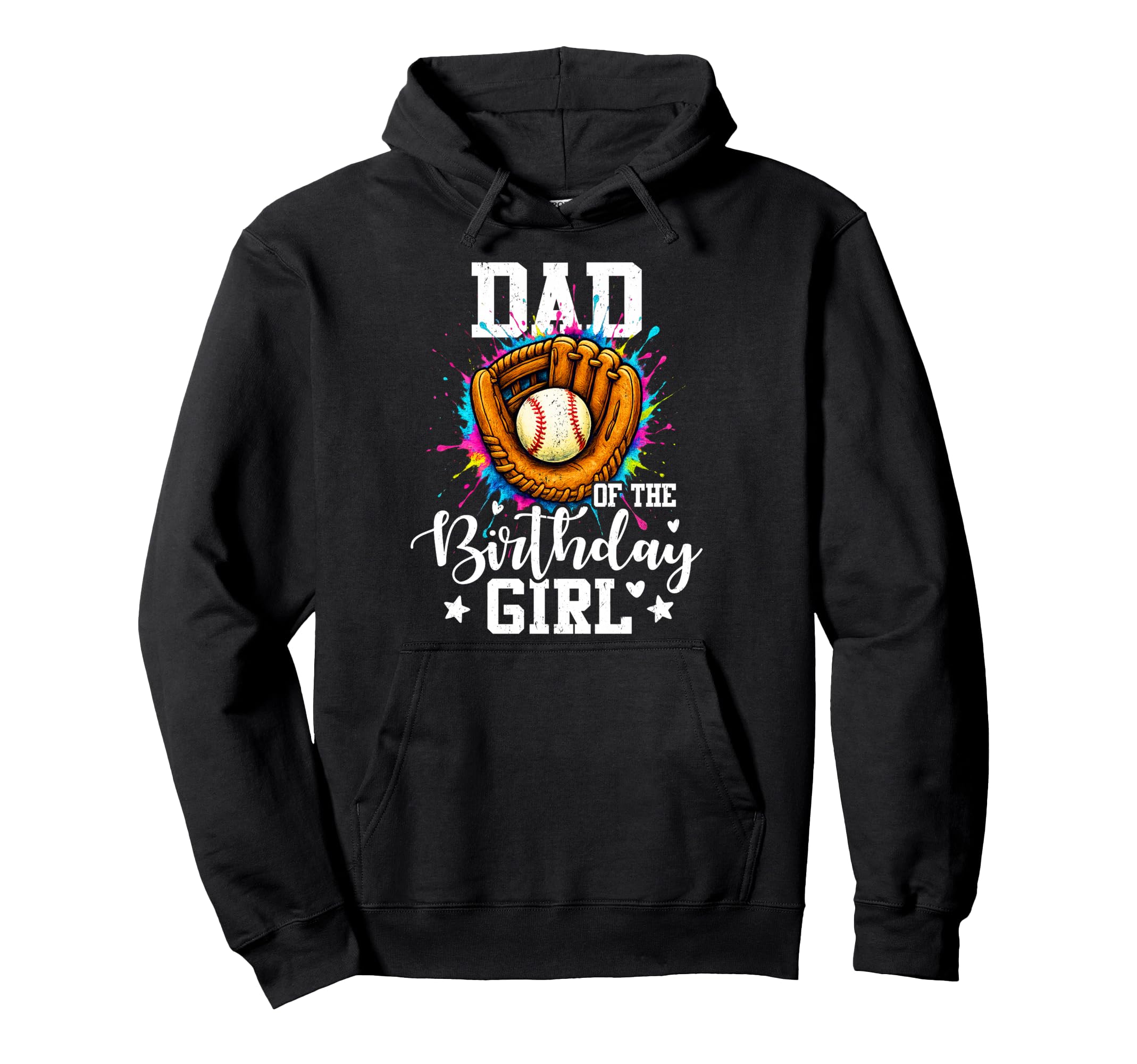 Dad Birthday Baseball Colorful Painting Hoodie - Fun Novelty Design Unisex - T-Shirt, Sweatshirt, Hoodie