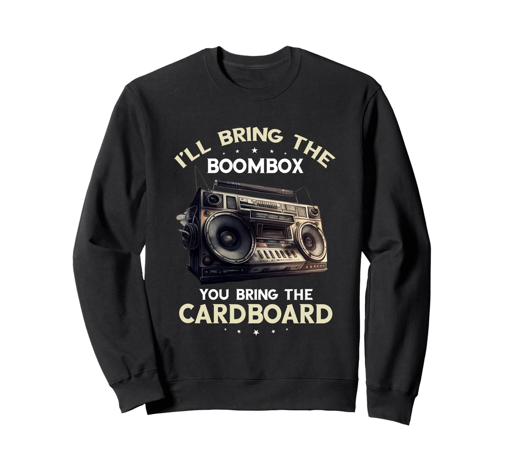 Ill Bring Boombox 1990S Oldschool Sweatshirt - Trendy Graphic for Adults - T-Shirt, Sweatshirt, Hoodie