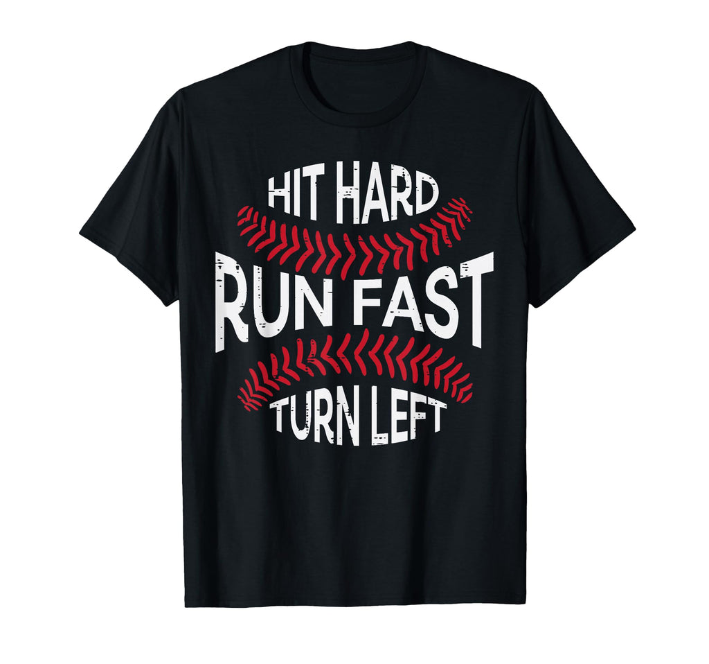 Hit Hard Run Fast Turn Left Funny T-Shirt - Streetwear Style for Adults - T-Shirt, Sweatshirt, Hoodie