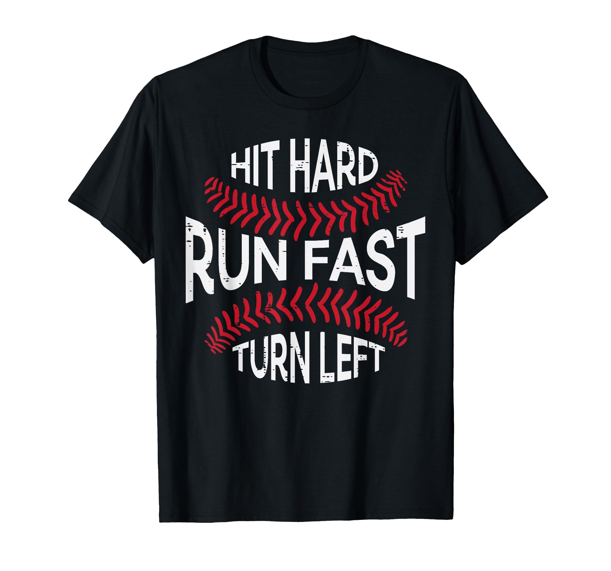 Hit Hard Run Fast Turn Left Funny T-Shirt - Streetwear Style for Adults - T-Shirt, Sweatshirt, Hoodie