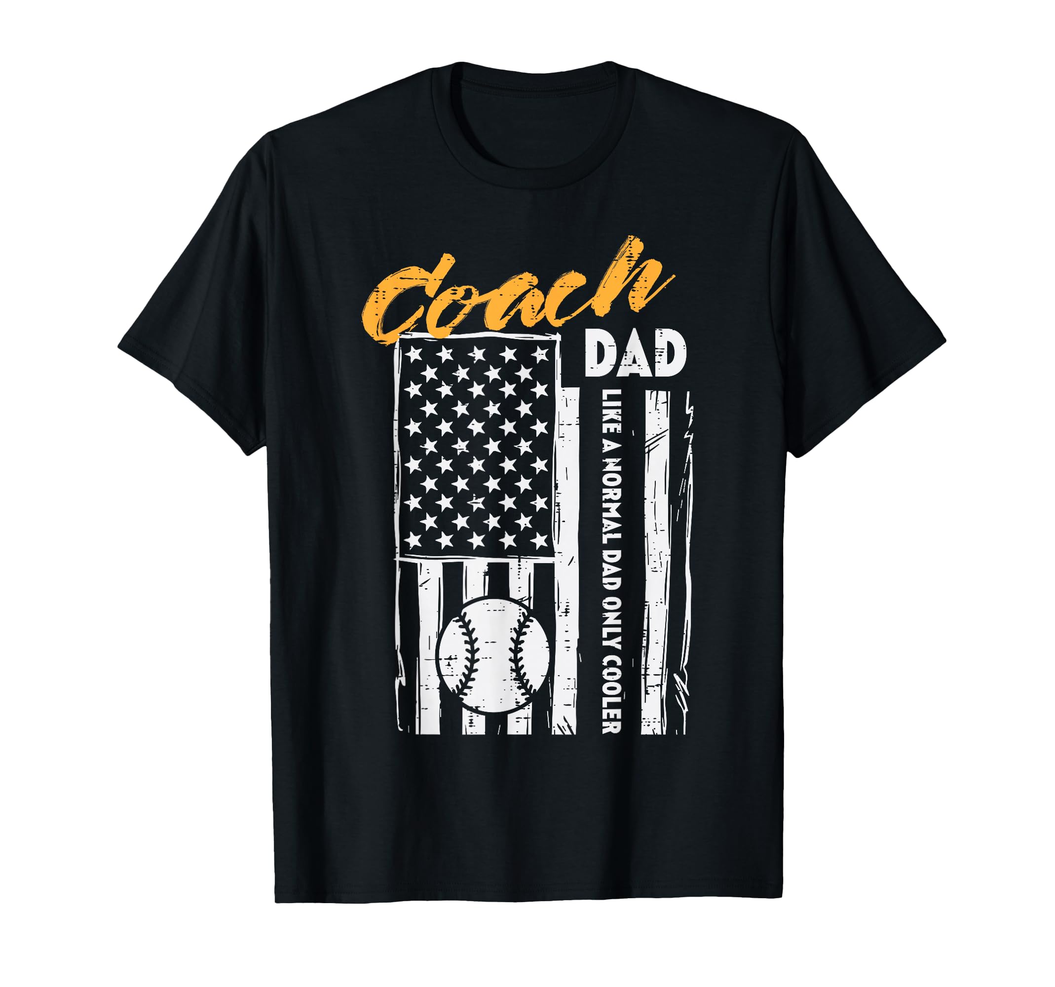 Baseball Coach Dad Like Normal Cooler T-Shirt - Unique Graphic Men Women - T-Shirt, Sweatshirt, Hoodie