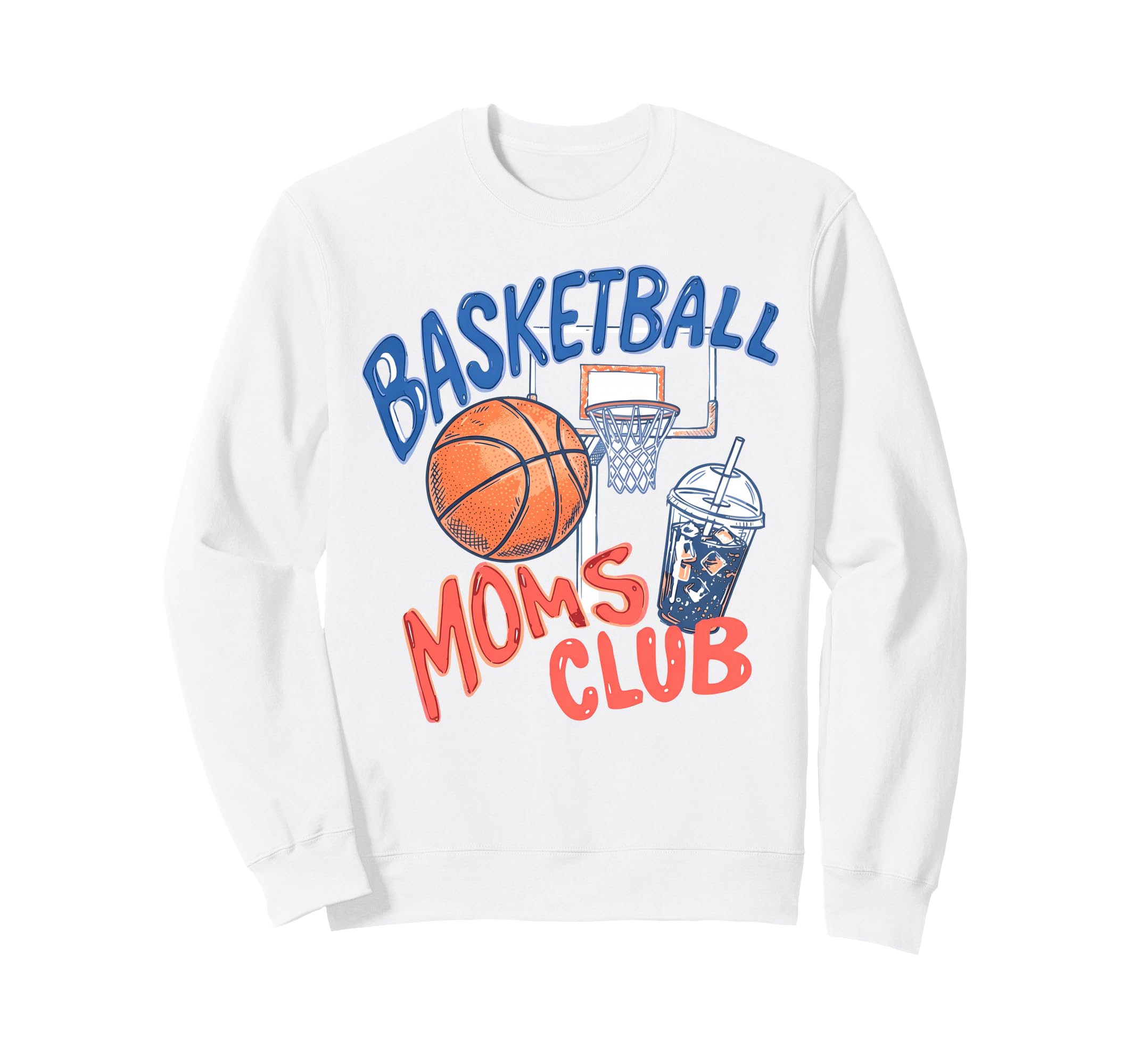 Basketball Moms Club Trendy Game Sweatshirt - Streetwear Style for Adults - T-Shirt, Sweatshirt, Hoodie
