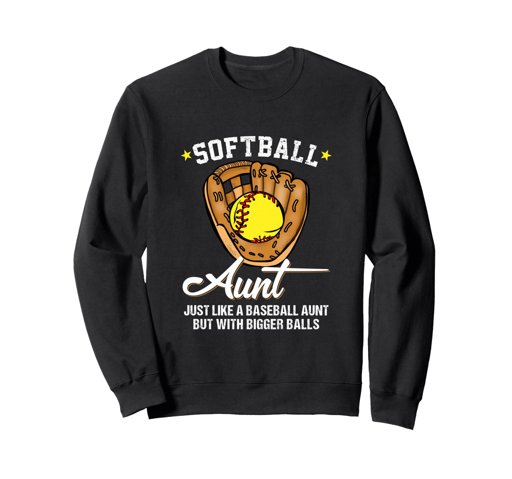 Softball Aunt Like Baseball Aunt Sweatshirt - Novelty Apparel Men Women - T-Shirt, Sweatshirt, Hoodie