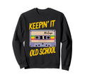 Old School Hip Hop 80S 90S Sweatshirt - Fun Novelty Design for Adults - T-Shirt, Sweatshirt, Hoodie