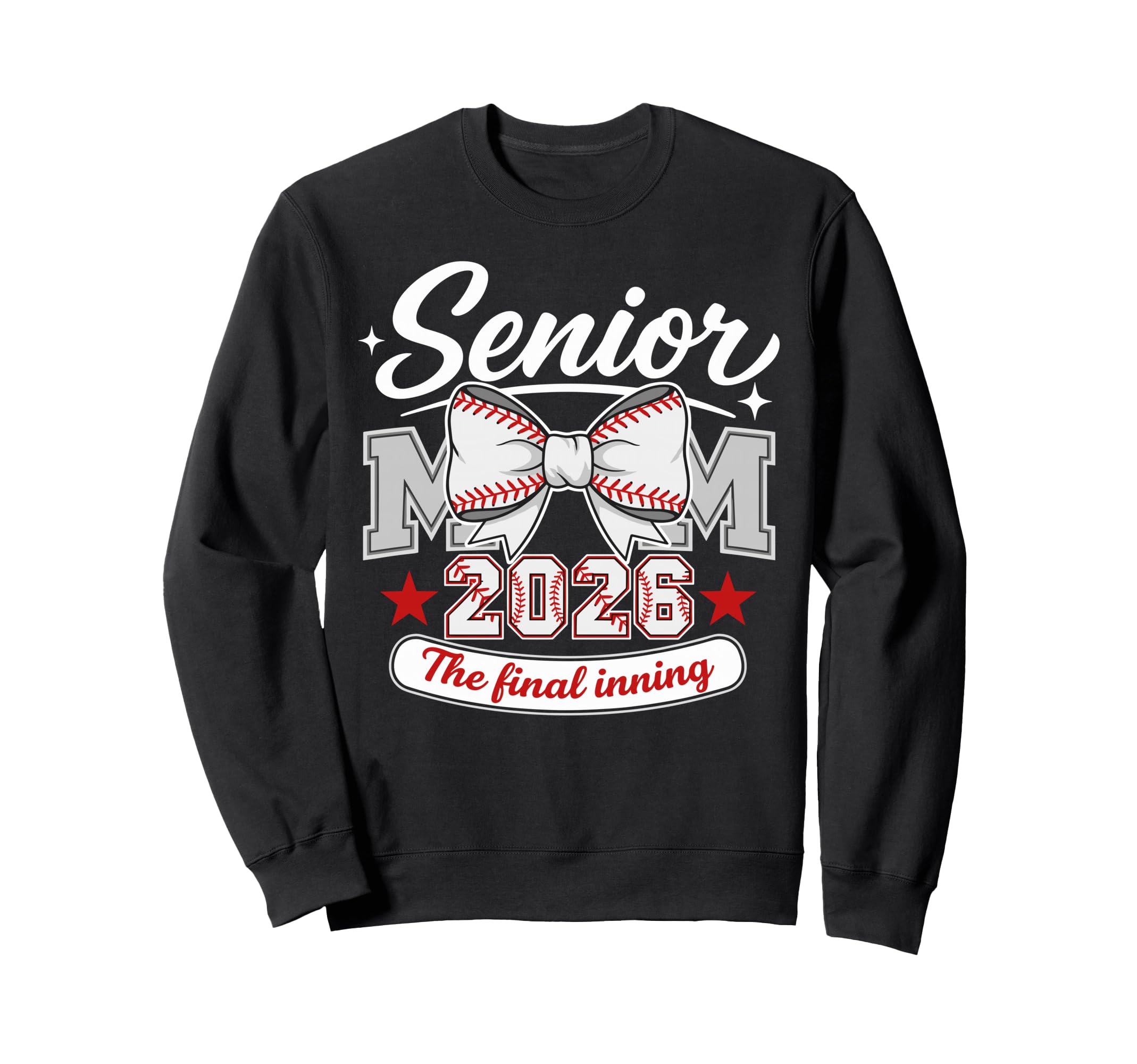 Baseball Senior Mom 2026 Final Sweatshirt - Casual Everyday Wear Men Women - T-Shirt, Sweatshirt, Hoodie