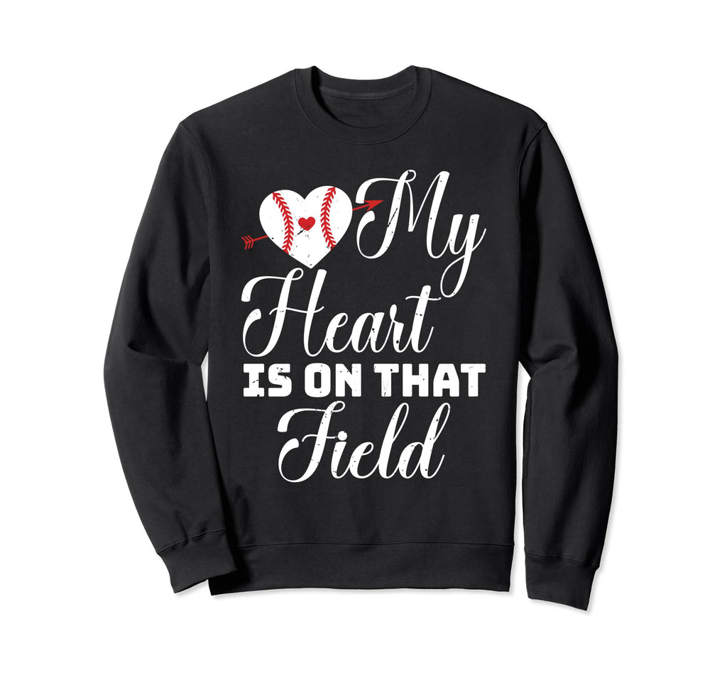 My Heart Is That Field Baseball Sweatshirt - Custom Art Print Unisex - T-Shirt, Sweatshirt, Hoodie