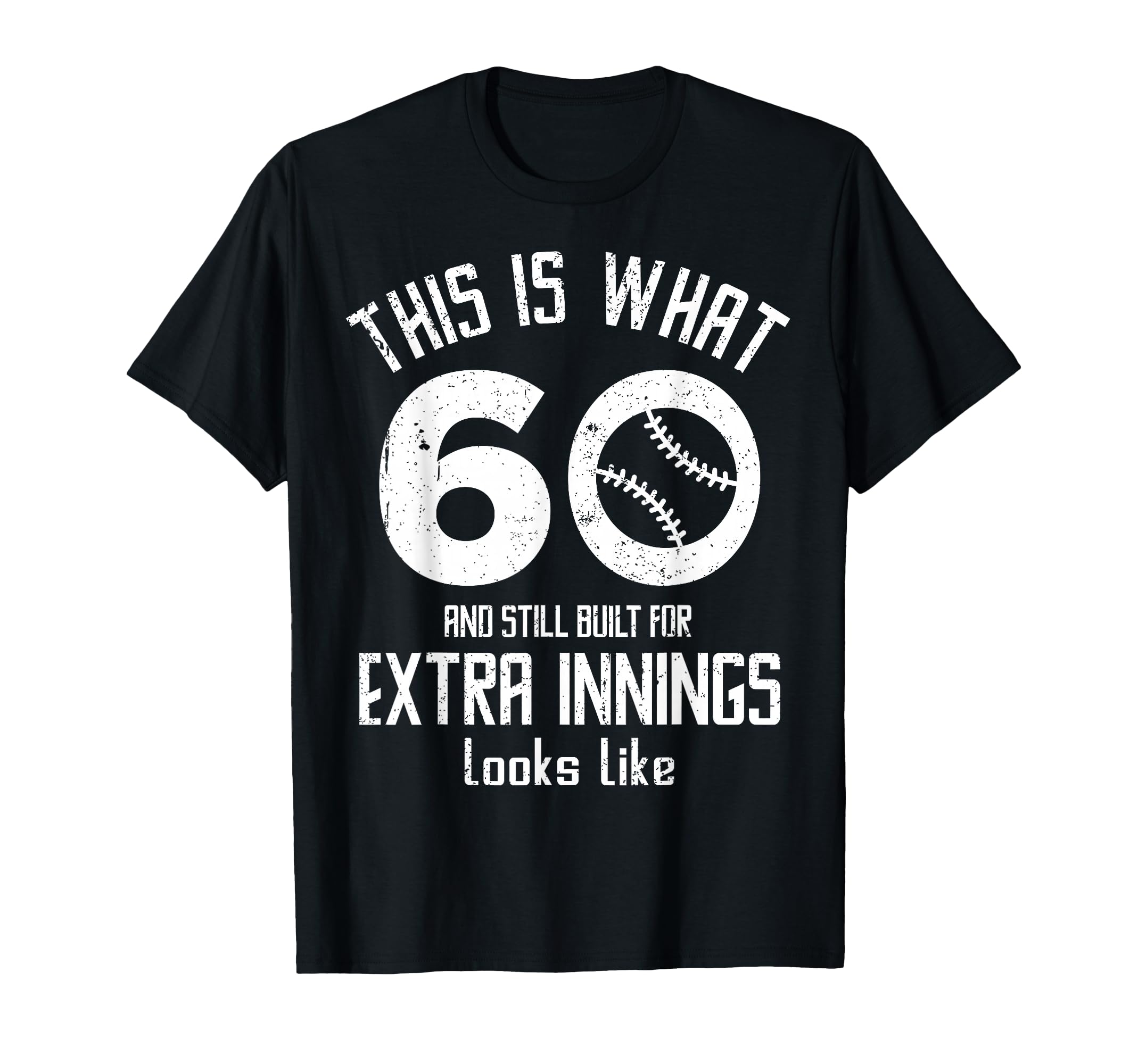 Funny Baseball 60Th Birthday 60 Years T-Shirt - Graphic Print for Adults - T-Shirt, Sweatshirt, Hoodie