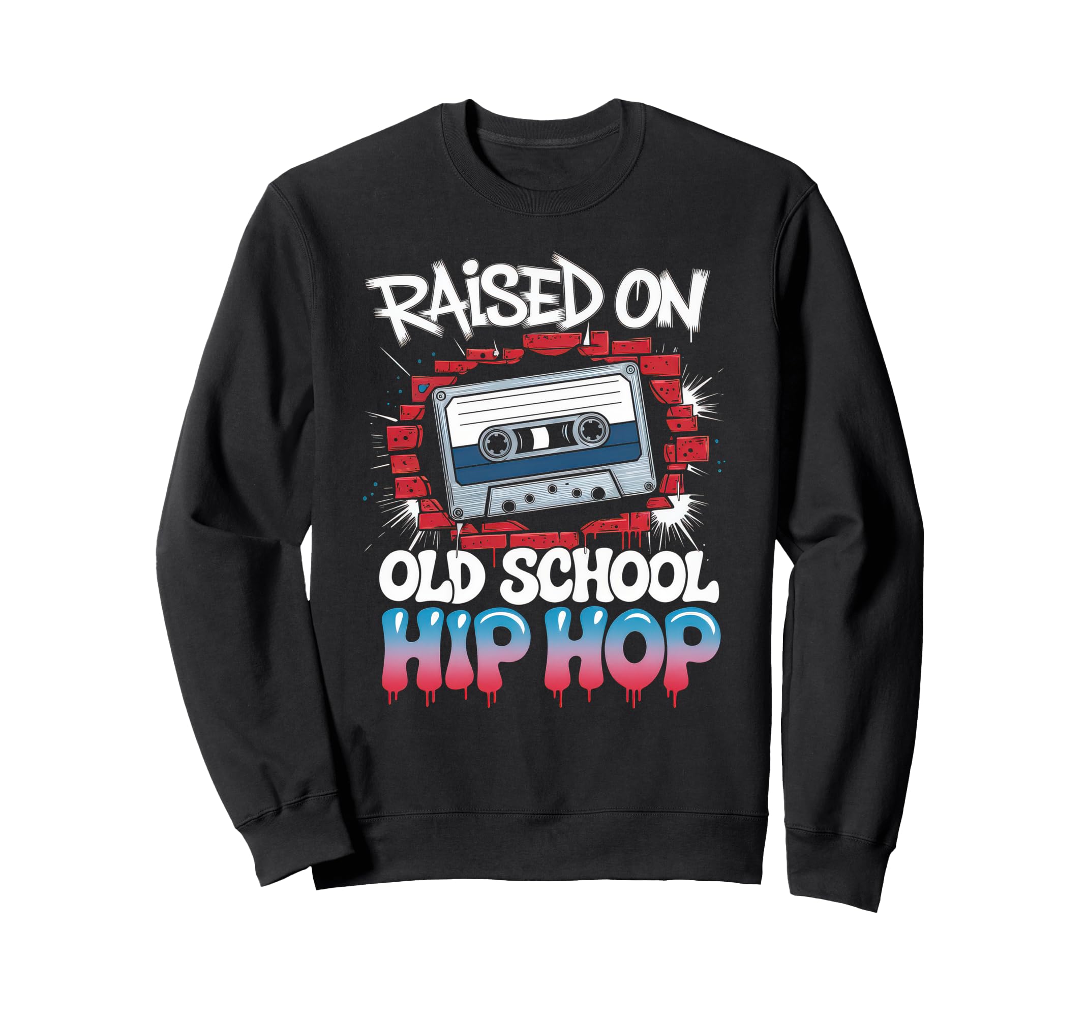 Raised Old School Hip Hop Sweatshirt - Fun Novelty Design Men Women - T-Shirt, Sweatshirt, Hoodie