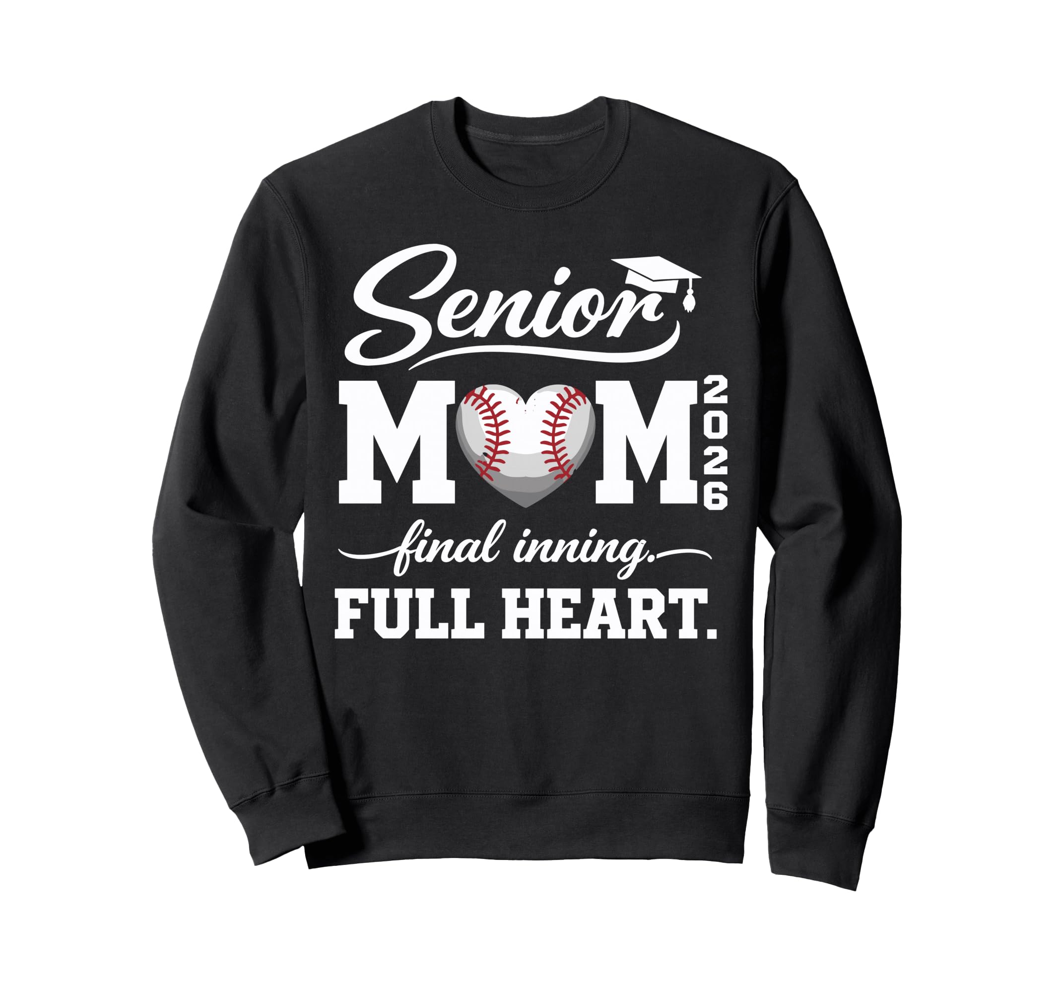 Baseball Senior Mom 2026 Final Inning Sweatshirt - Graphic Print Men Women - T-Shirt, Sweatshirt, Hoodie