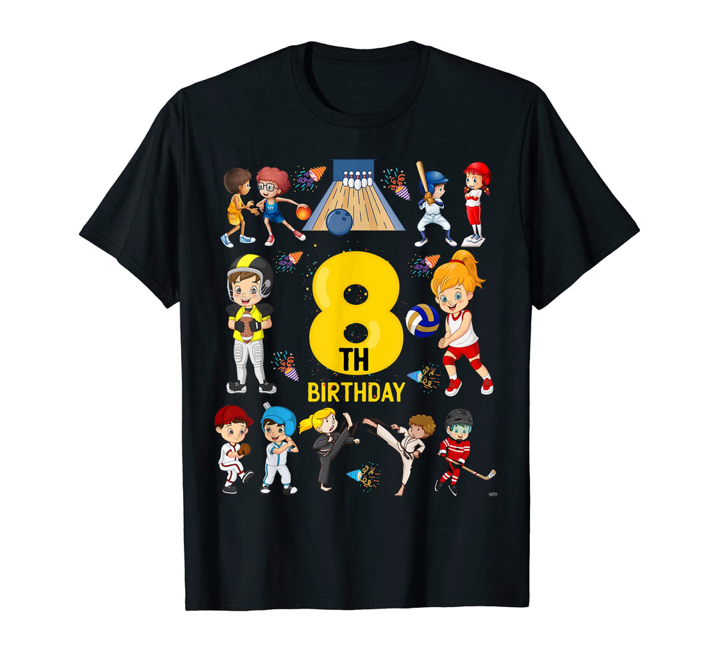 Baseball Basketball Bowling 8 Year T-Shirt - Fun Novelty Design Men Women - T-Shirt, Sweatshirt, Hoodie