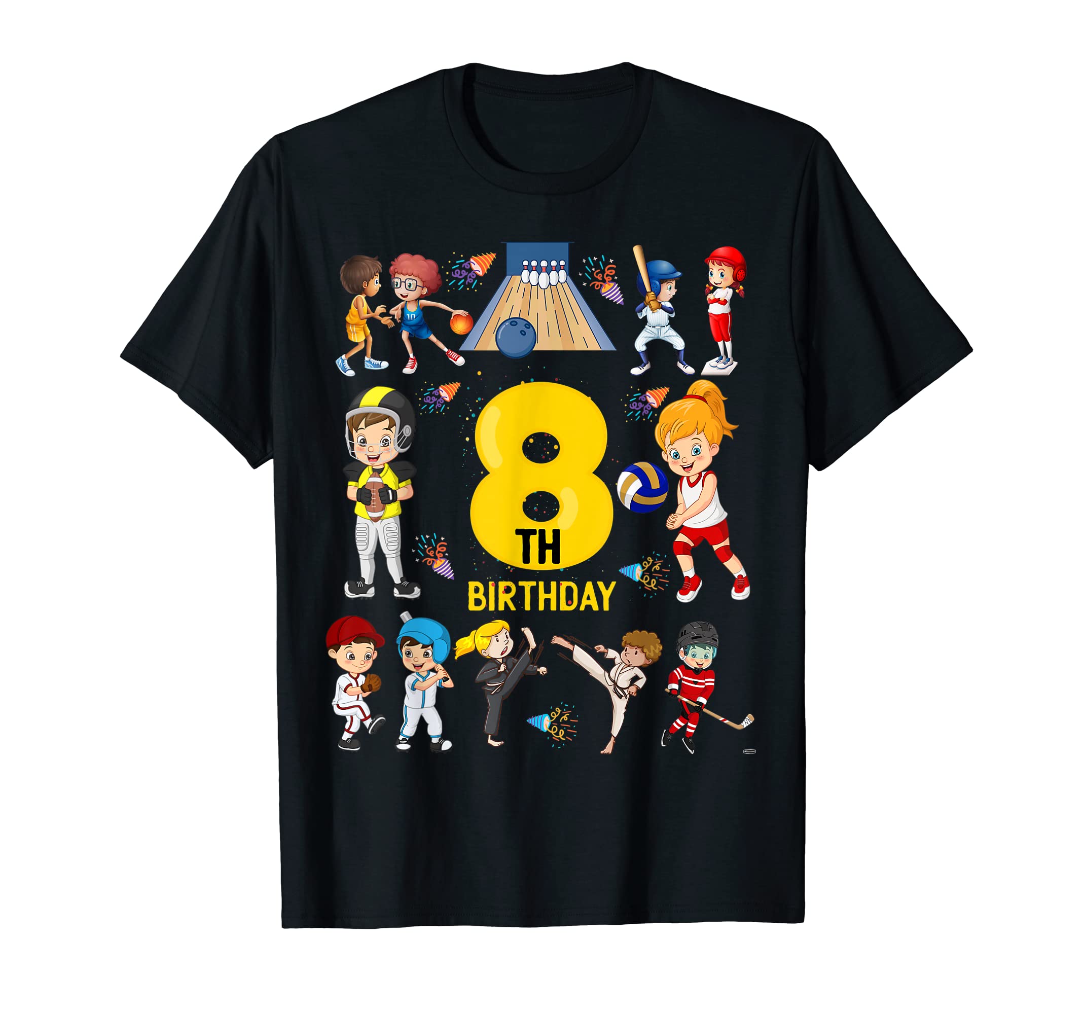 Baseball Basketball Bowling 8 Year T-Shirt - Fun Novelty Design Men Women - T-Shirt, Sweatshirt, Hoodie