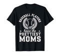Baseball Players Have Prettiest Moms T-Shirt - Unique Graphic Unisex - T-Shirt, Sweatshirt, Hoodie