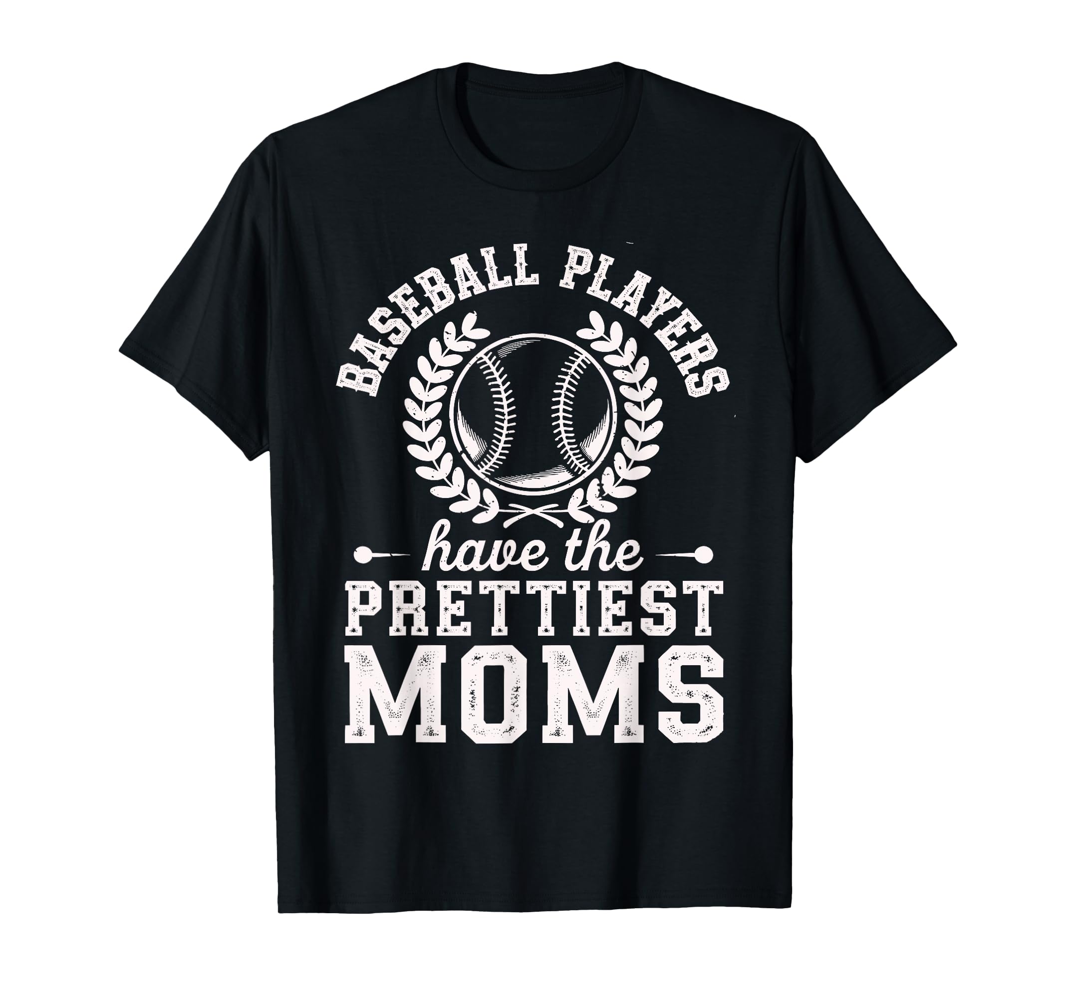 Baseball Players Have Prettiest Moms T-Shirt - Unique Graphic Unisex - T-Shirt, Sweatshirt, Hoodie