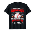 Baseball Brother Just Here Concession T-Shirt - Unique Graphic Unisex - T-Shirt, Sweatshirt, Hoodie