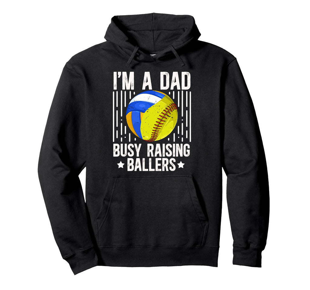 Im Dad Busy Raising Ballers Hoodie - Casual Everyday Wear Men Women - T-Shirt, Sweatshirt, Hoodie