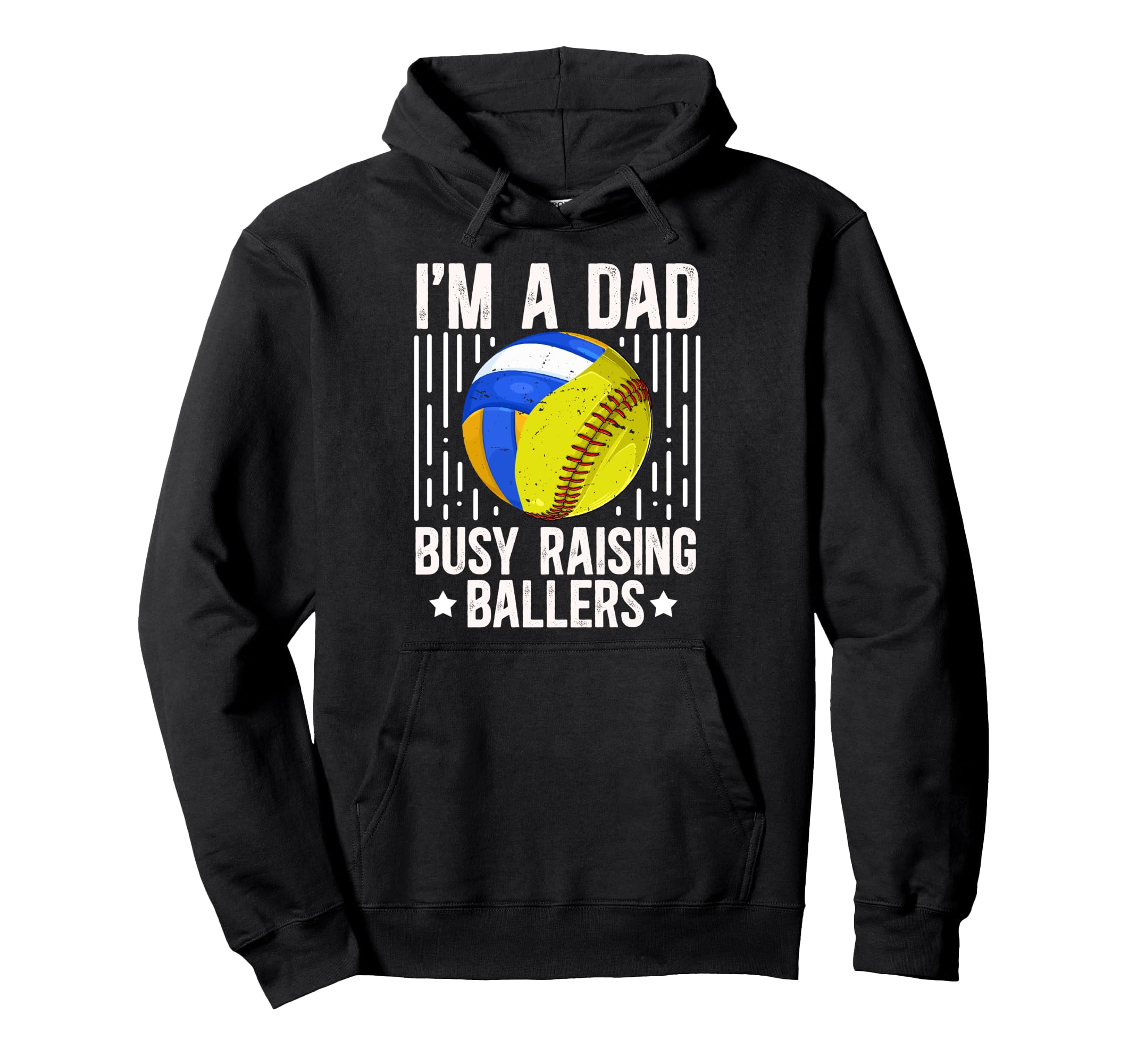 Im Dad Busy Raising Ballers Hoodie - Casual Everyday Wear Men Women - T-Shirt, Sweatshirt, Hoodie