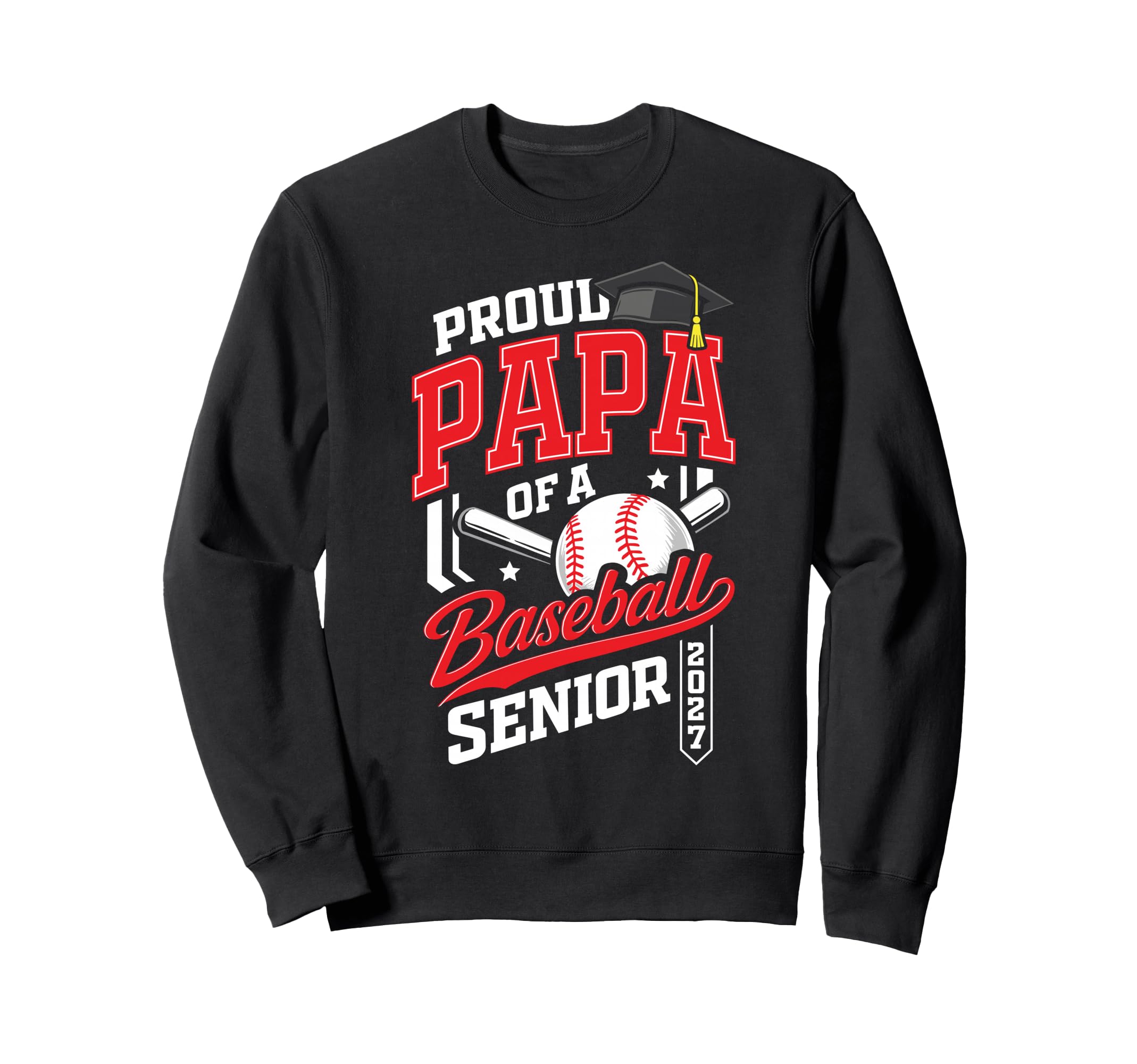 Proud Papa Baseball Senior Class 2027 Sweatshirt - Streetwear Style Unisex - T-Shirt, Sweatshirt, Hoodie