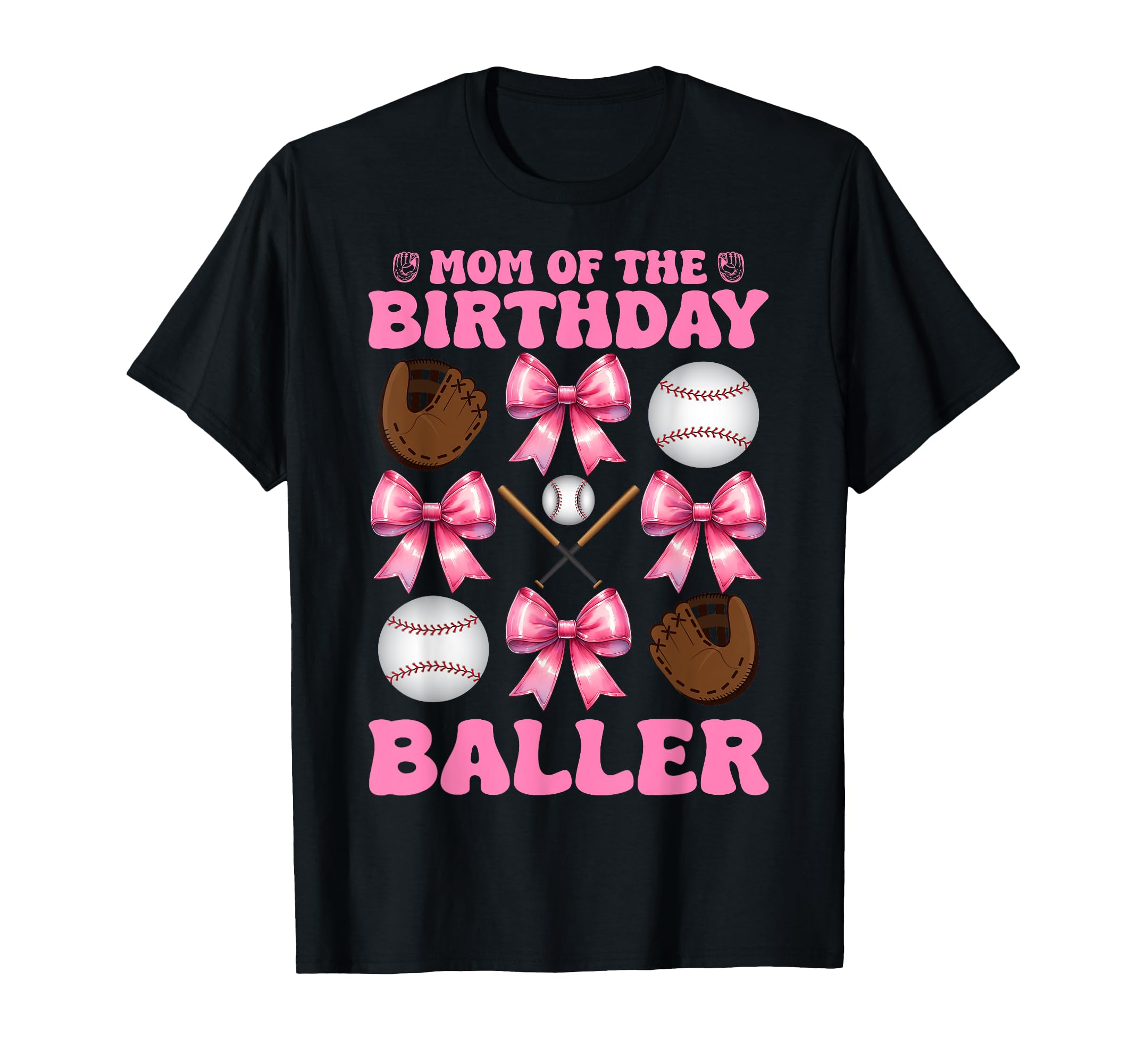 Mom Birthday Baller Baseball Mom T-Shirt - Aesthetic Graphic for Adults - T-Shirt, Sweatshirt, Hoodie