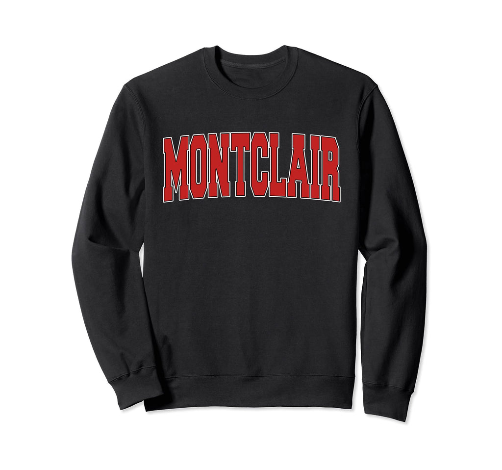 Montclair Ca California Varsity Sweatshirt - Fun Novelty Design Men Women - T-Shirt, Sweatshirt, Hoodie