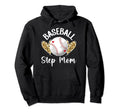 Baseball Step Mom Baseball Player Hoodie - Streetwear Style for Adults - T-Shirt, Sweatshirt, Hoodie