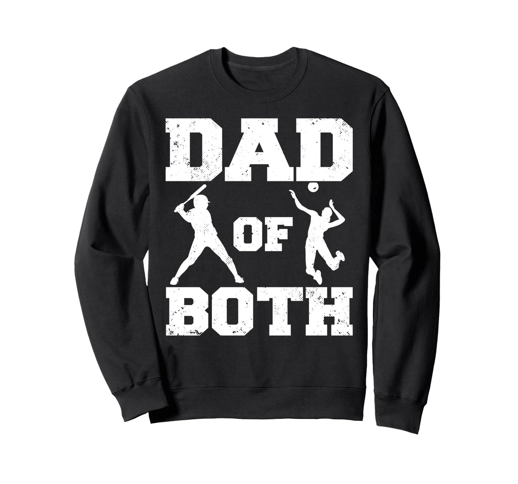 Dad Both Funny Baseball Volleyball Sweatshirt - Unique Graphic Men Women - T-Shirt, Sweatshirt, Hoodie