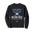 My House Nelson Cruz Fans Baseball Sweatshirt - Streetwear Style Unisex - T-Shirt, Sweatshirt, Hoodie