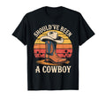 I Should Have Been Cowboy Hat Western T-Shirt - Trendy Graphic Men Women - T-Shirt, Sweatshirt, Hoodie