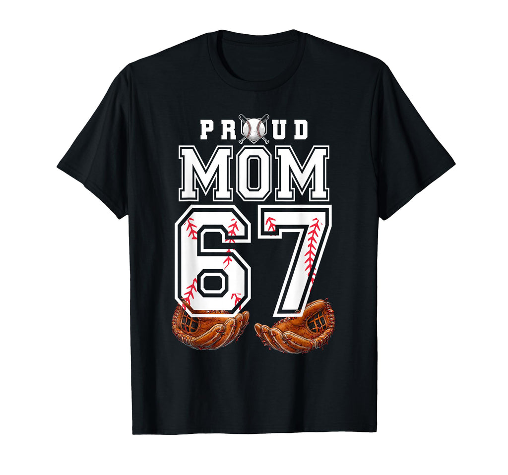 Proud Mom Baseball Player Number 67 T-Shirt - Unique Graphic for Adults - T-Shirt, Sweatshirt, Hoodie