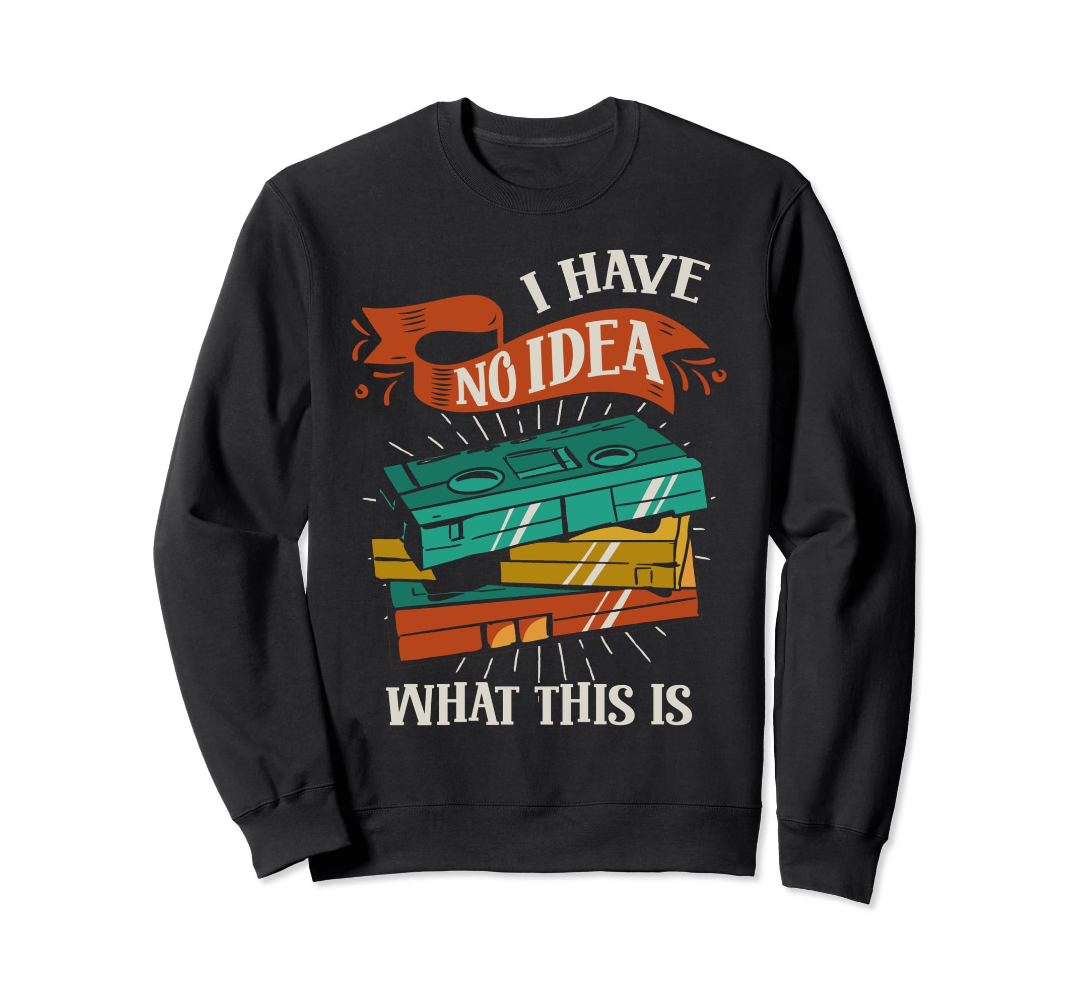 I Have No What This Is 70S 80S Sweatshirt - Aesthetic Graphic for Adults - T-Shirt, Sweatshirt, Hoodie