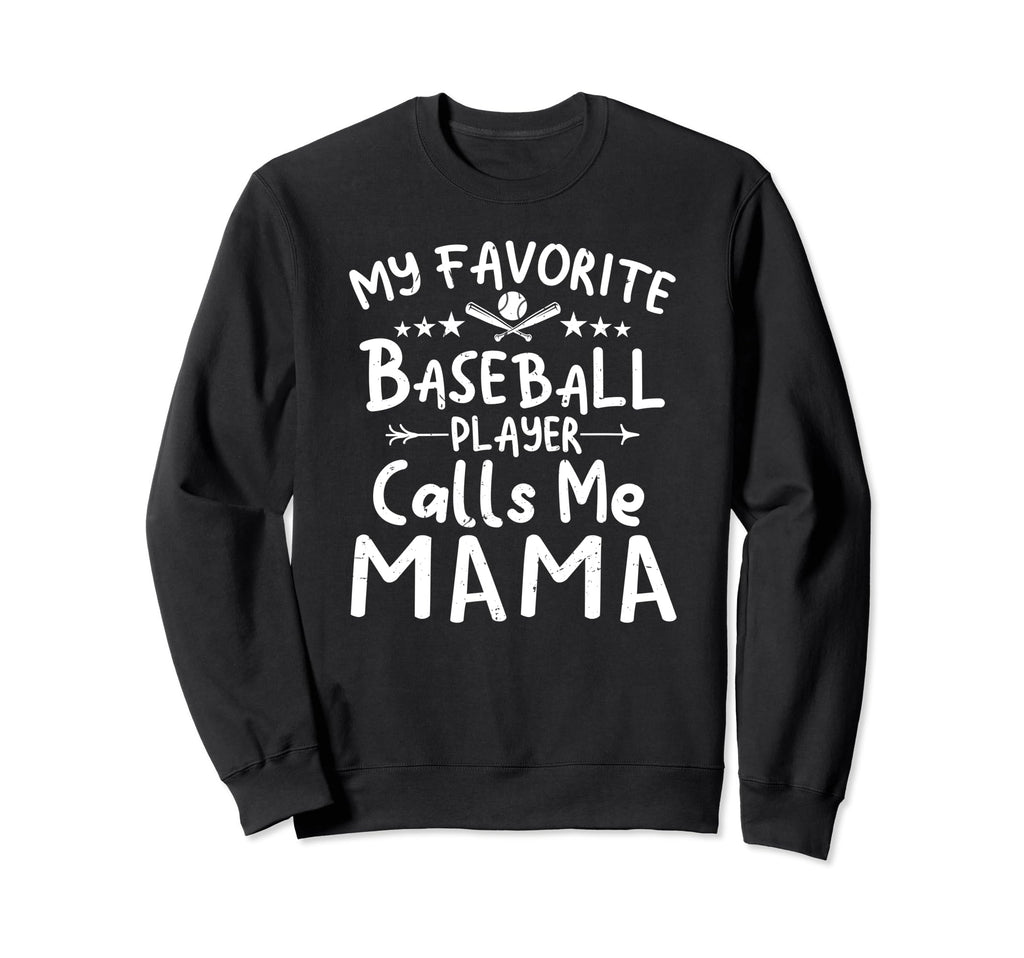My Favorite Baseball Player Calls Sweatshirt - Trendy Graphic for Adults - T-Shirt, Sweatshirt, Hoodie