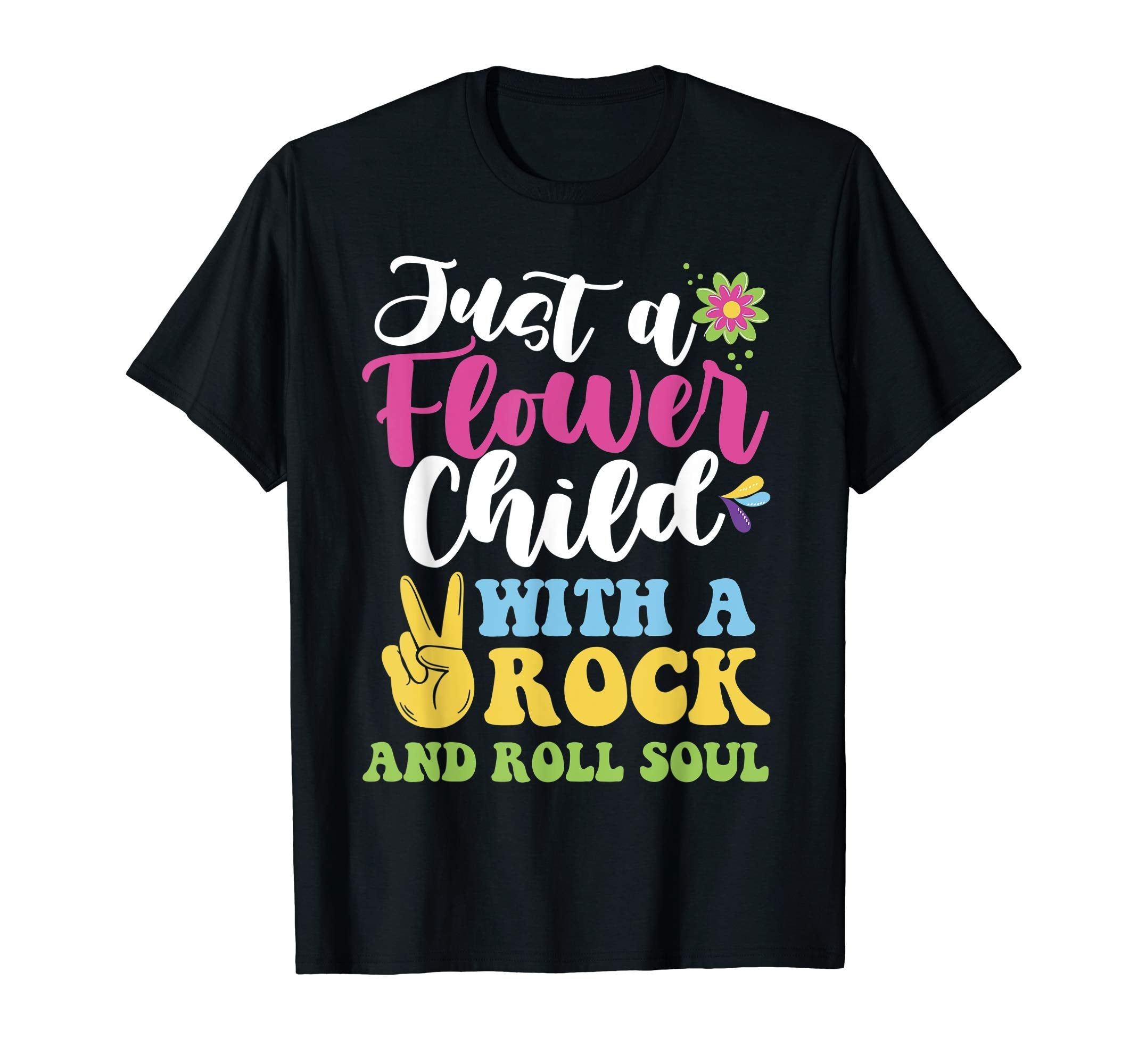 Just Flower Child Rock And Roll Soul T-Shirt - Custom Art Print Unisex - T-Shirt, Sweatshirt, Hoodie