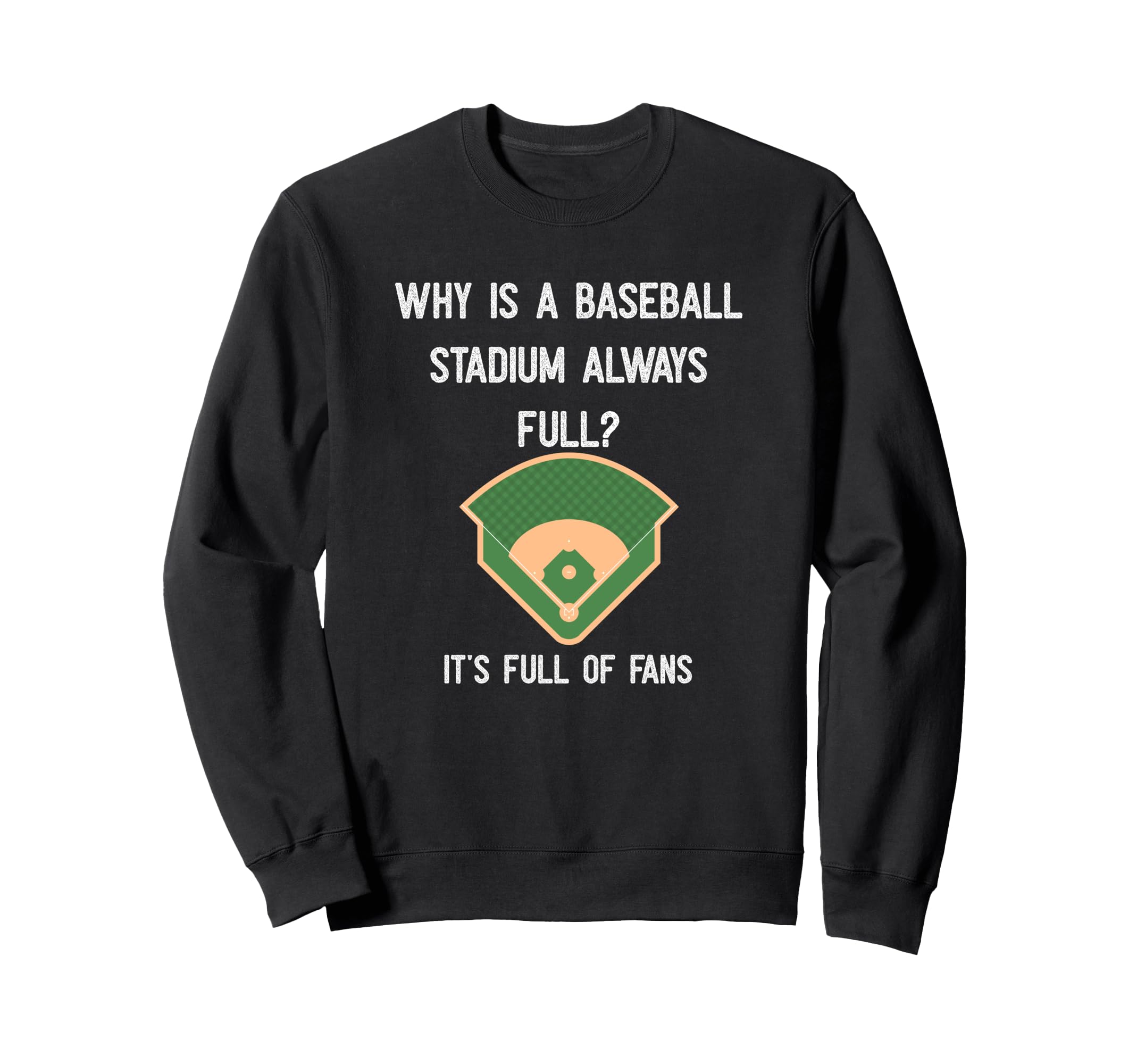 Why Is Baseball Stadium Always Sweatshirt - Custom Art Print Men Women - T-Shirt, Sweatshirt, Hoodie