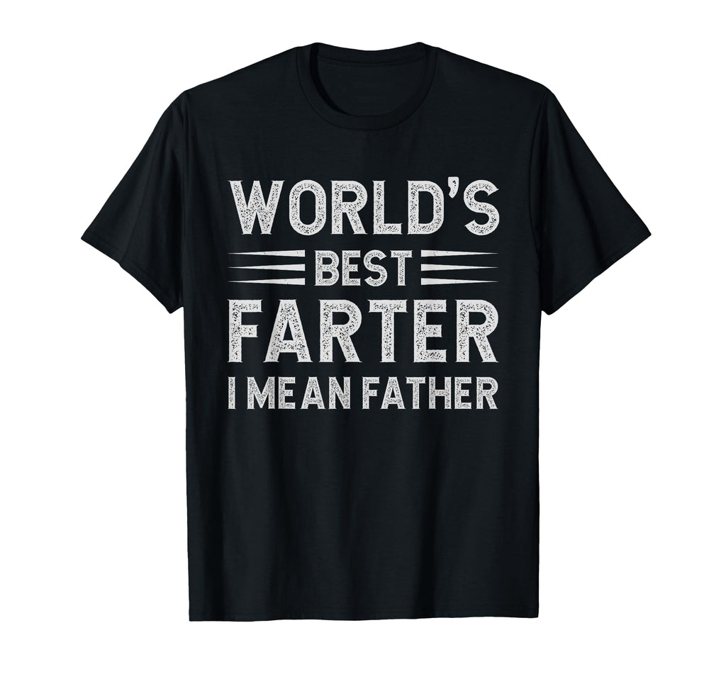 Worlds Best Farter I Mean Father T-Shirt - Graphic Print for Adults - T-Shirt, Sweatshirt, Hoodie