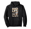 Dad Life Fuel Go Coffee Dad Hoodie - Fun Novelty Design Unisex - T-Shirt, Sweatshirt, Hoodie