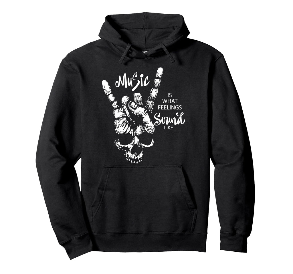 Music Is What Feelings Sound Like Rock Hoodie - Streetwear Style Men Women - T-Shirt, Sweatshirt, Hoodie