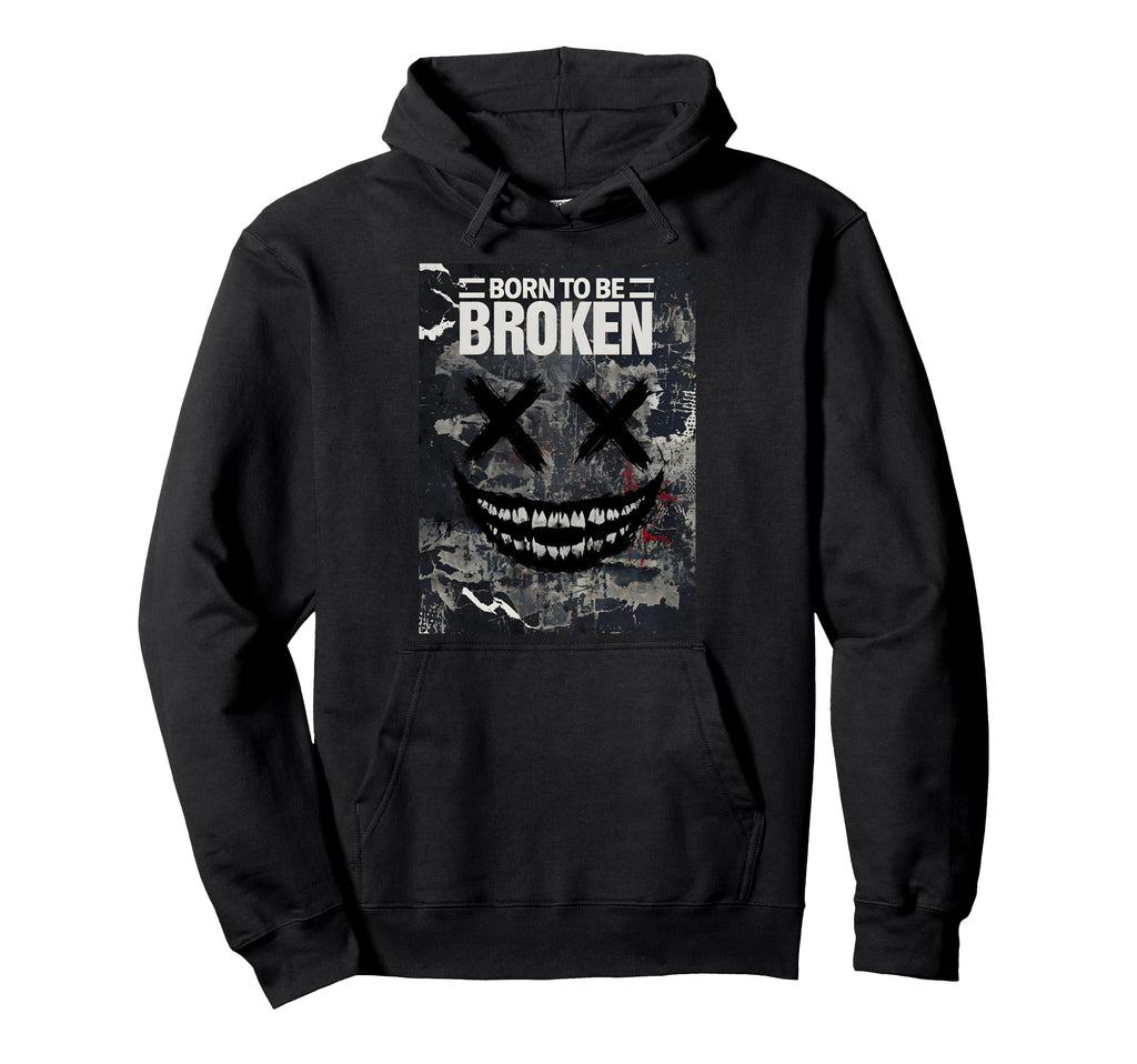 Grunge Born To Be Broken Hoodie - Custom Art Print for Adults - T-Shirt, Sweatshirt, Hoodie
