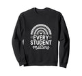 Funny Every Student Matters Boho Sweatshirt - Novelty Apparel Unisex - T-Shirt, Sweatshirt, Hoodie