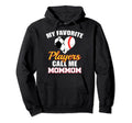 My Favorite Players Call Me Mommom Soccer Hoodie - Streetwear Style Unisex - T-Shirt, Sweatshirt, Hoodie