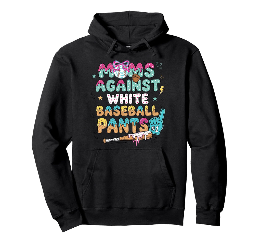 Moms Against White Baseball Pants Hoodie - Casual Everyday Wear for Adults - T-Shirt, Sweatshirt, Hoodie