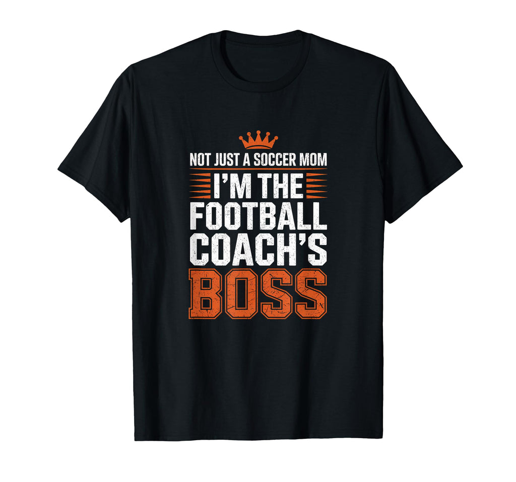 Not Just Soccer Mom Football Coachs T-Shirt - Novelty Apparel for Adults - T-Shirt, Sweatshirt, Hoodie