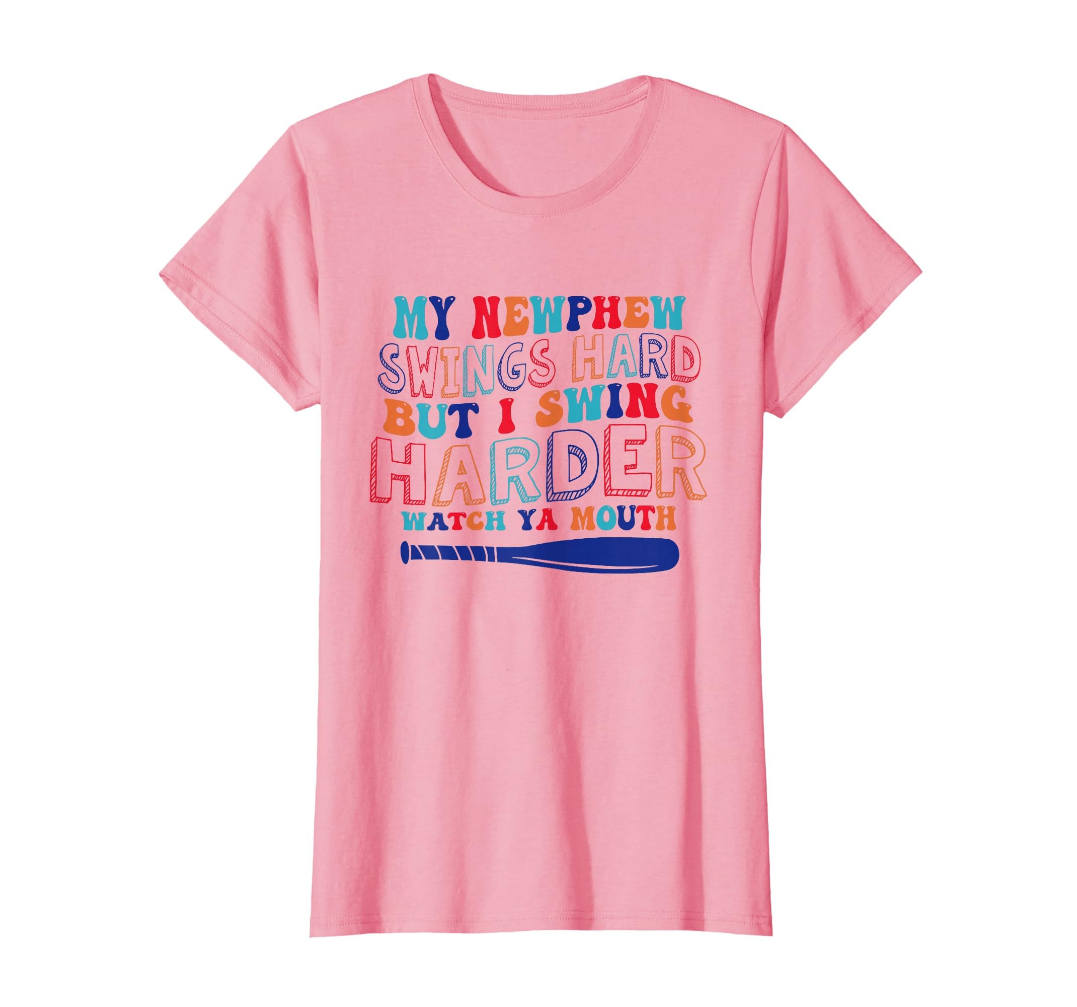 My Nephew Swings Hard But I Swing Funny T-Shirt - Custom Art Print Unisex - T-Shirt, Sweatshirt, Hoodie