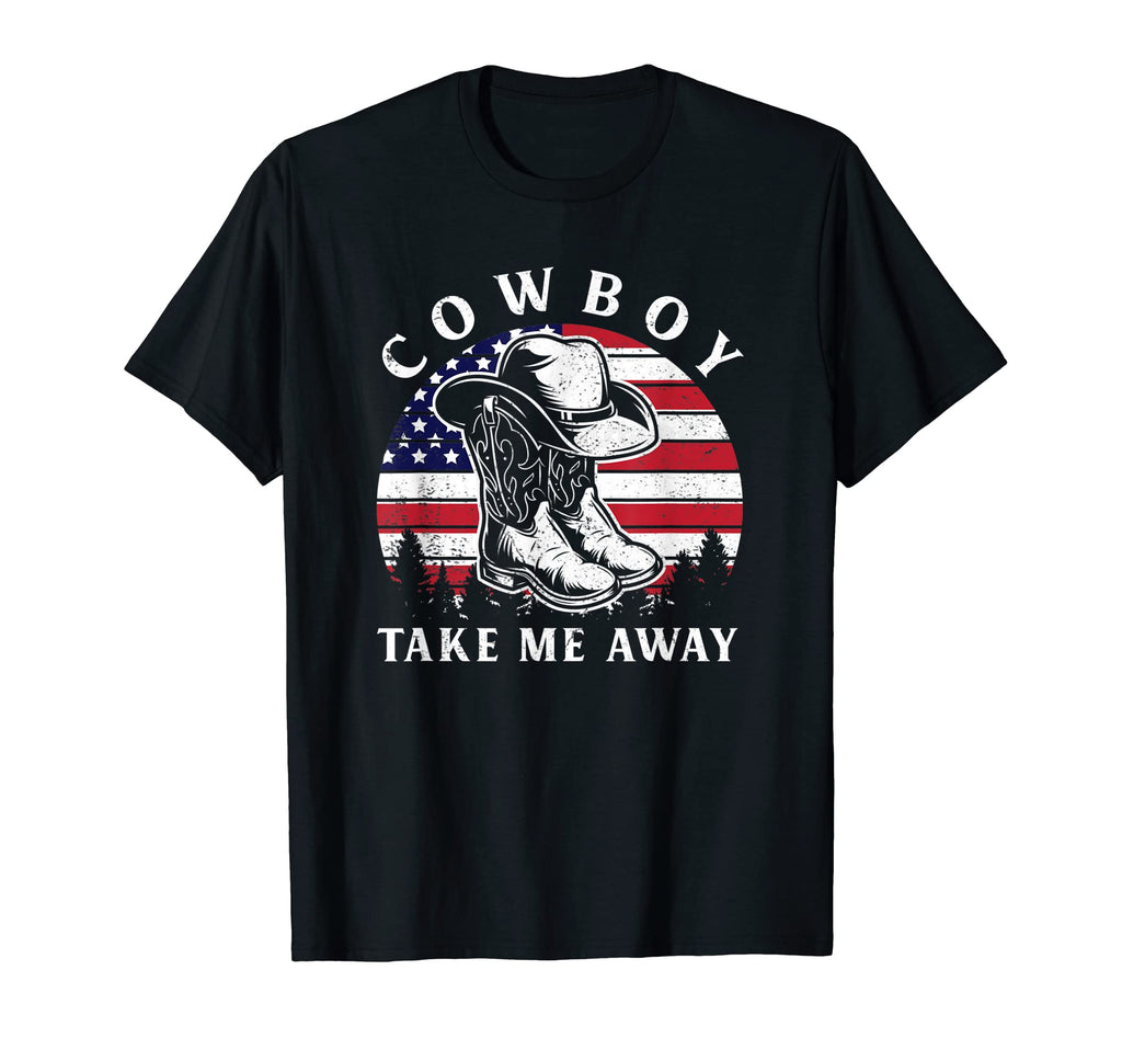 Cowboy Take Me Away Cowboy Hat T-Shirt - Casual Everyday Wear Men Women - T-Shirt, Sweatshirt, Hoodie