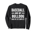 Baseball And My Bulldog Mama Dog Sweatshirt - Trendy Graphic Men Women - T-Shirt, Sweatshirt, Hoodie