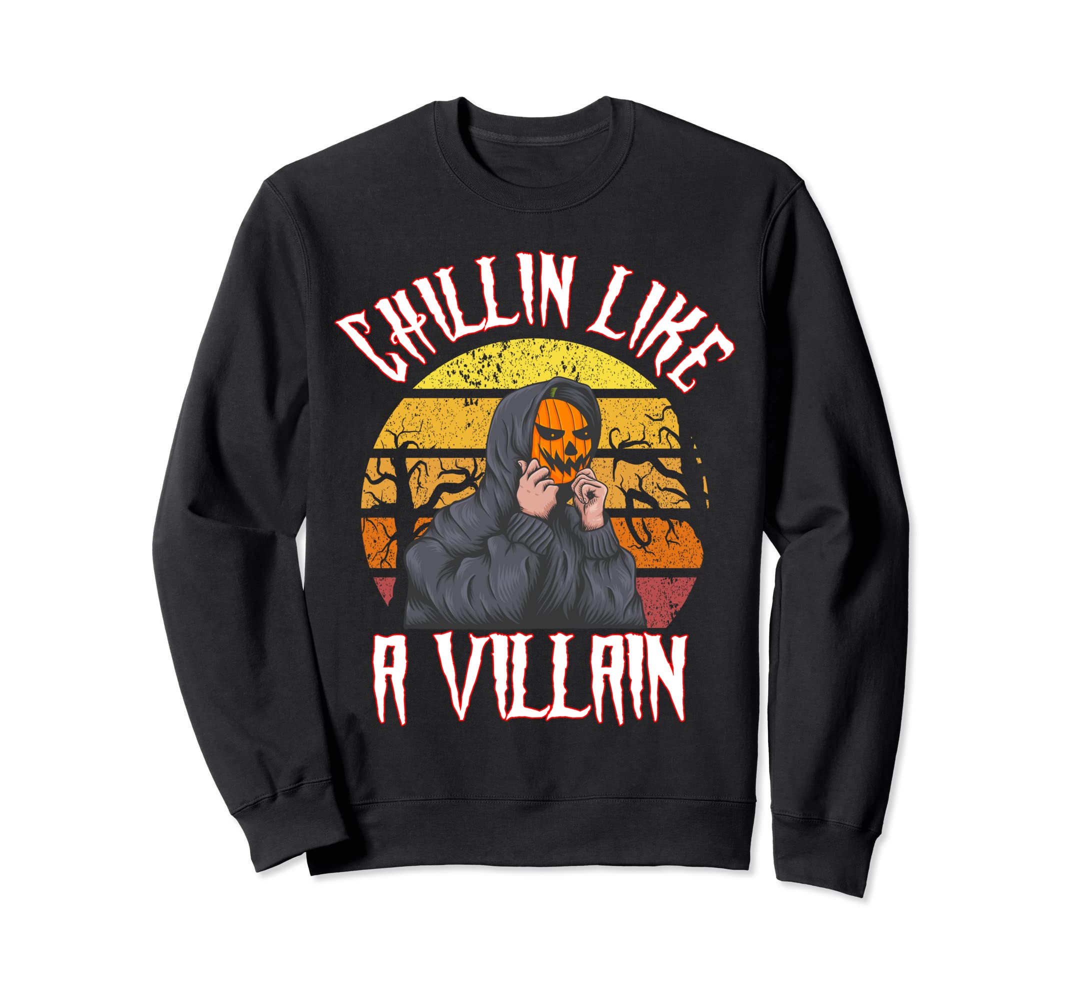 Chillin Like Villain Distressed Sweatshirt - Custom Art Print Men Women - T-Shirt, Sweatshirt, Hoodie