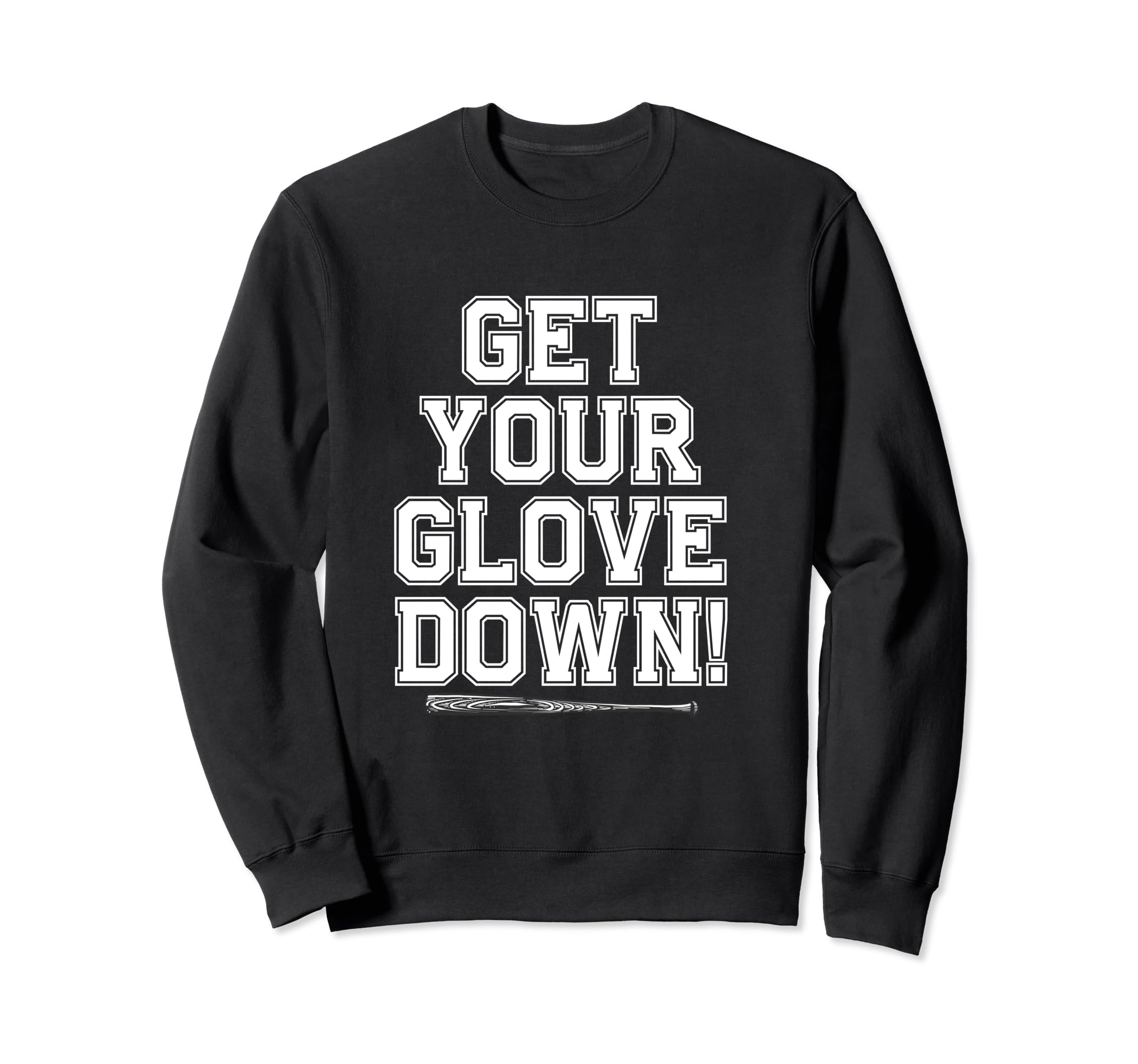 Get Your Glove Down Funny Sweatshirt - Aesthetic Graphic Men Women - T-Shirt, Sweatshirt, Hoodie