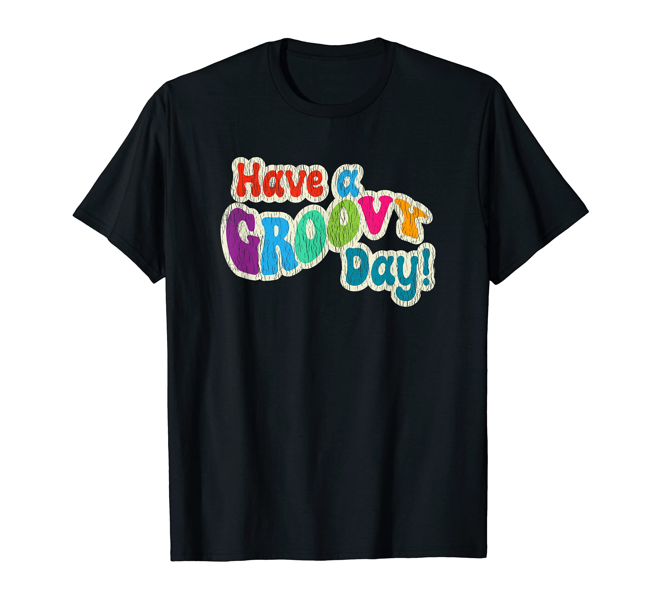 Have Groovy Day 60S 70S Distressed T-Shirt - Aesthetic Graphic for Adults - T-Shirt, Sweatshirt, Hoodie