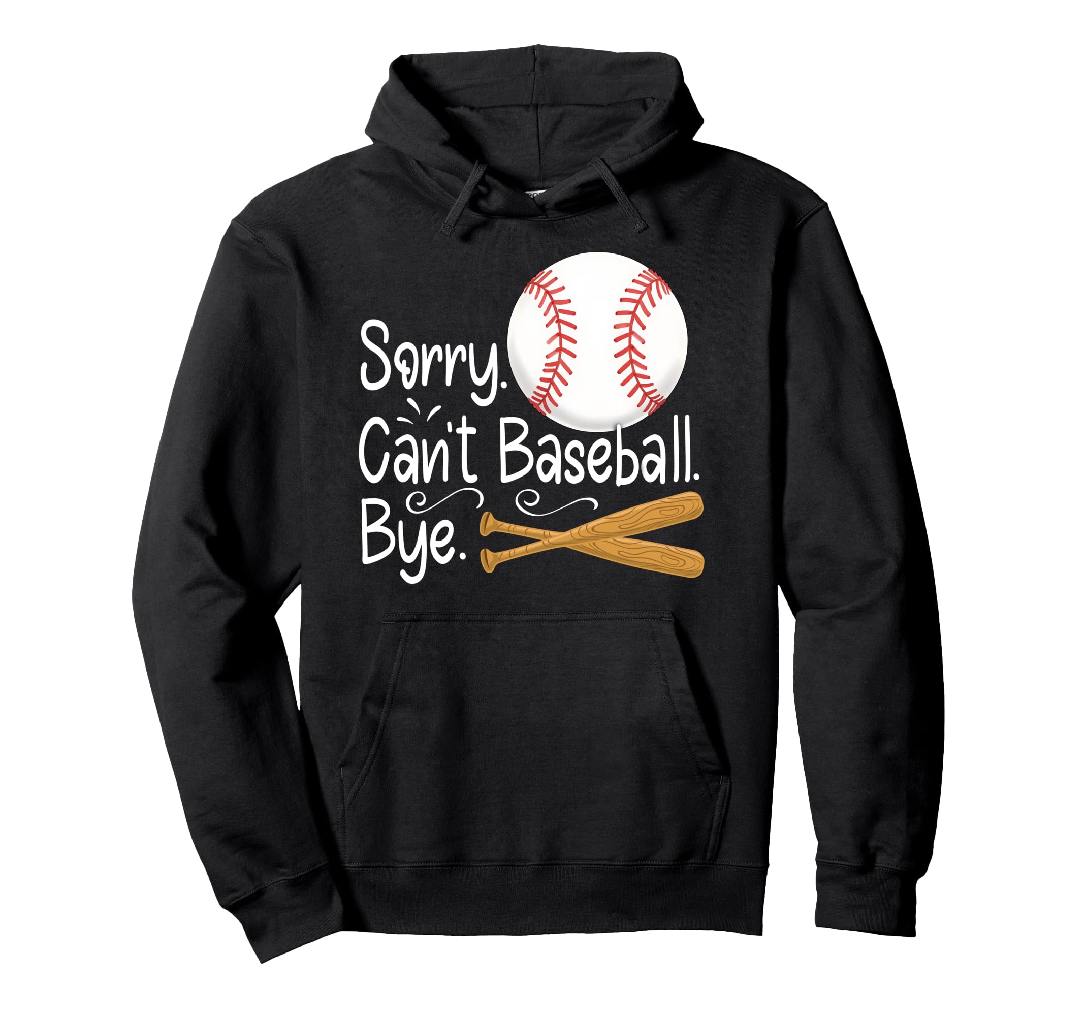 Sorry Cant Baseball Bye Mothers Day Hoodie - Trendy Graphic Unisex - T-Shirt, Sweatshirt, Hoodie