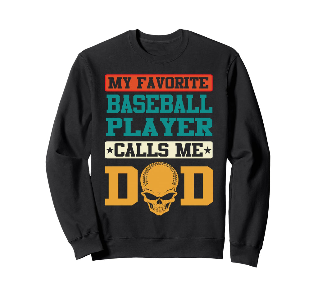 My Favorite Baseball Player Calls Me Sweatshirt - Novelty Apparel Unisex - T-Shirt, Sweatshirt, Hoodie