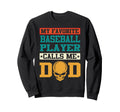 My Favorite Baseball Player Calls Me Sweatshirt - Novelty Apparel Unisex - T-Shirt, Sweatshirt, Hoodie