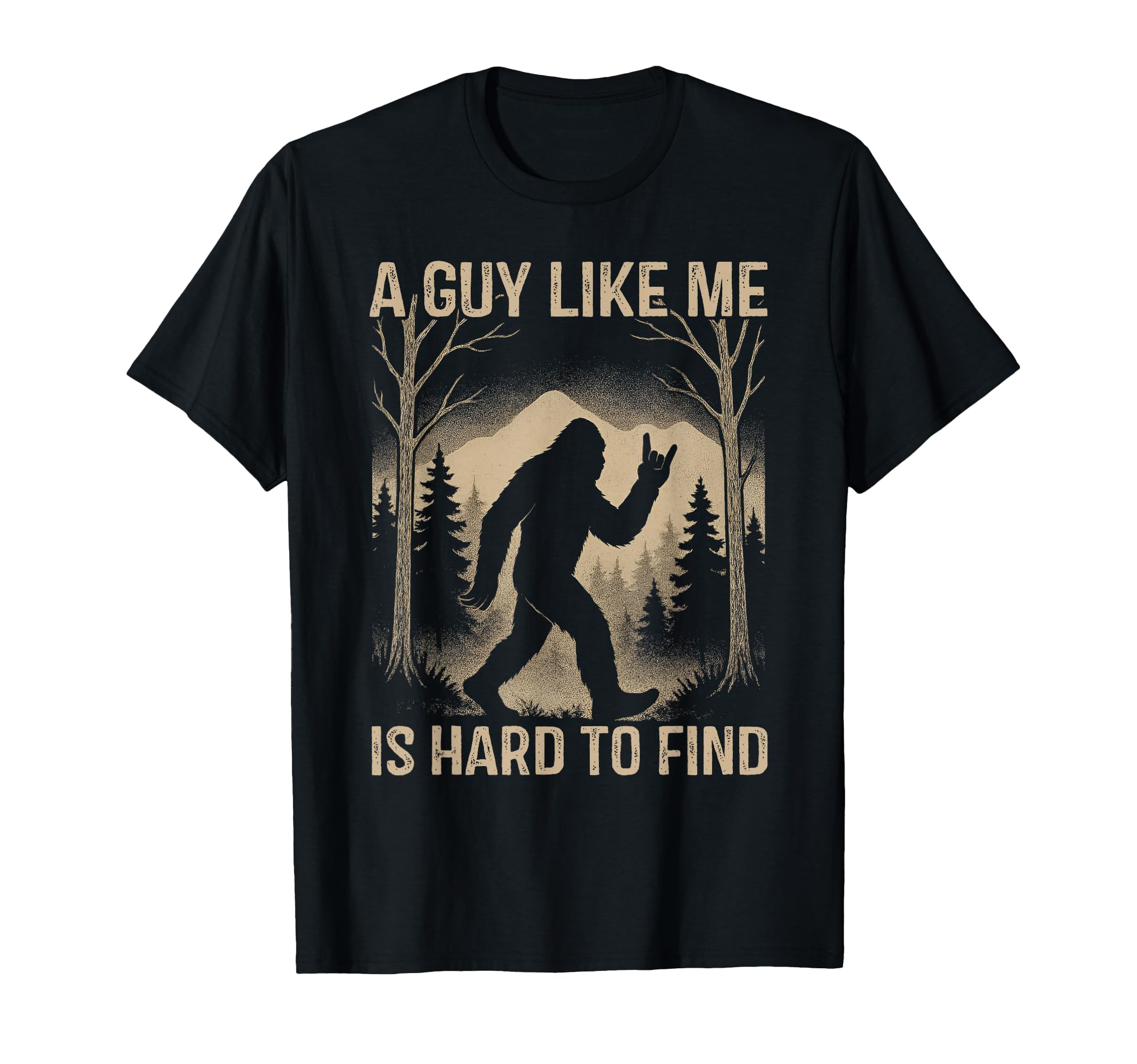 Bigfoot Sasquatch Guy Like Me Is T-Shirt - Casual Everyday Wear Unisex - T-Shirt, Sweatshirt, Hoodie